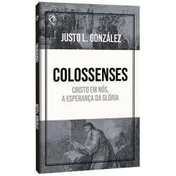Colossenses - Cristo em nós esperança da glória